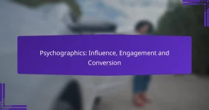 Psychographics: Influence, Engagement and Conversion