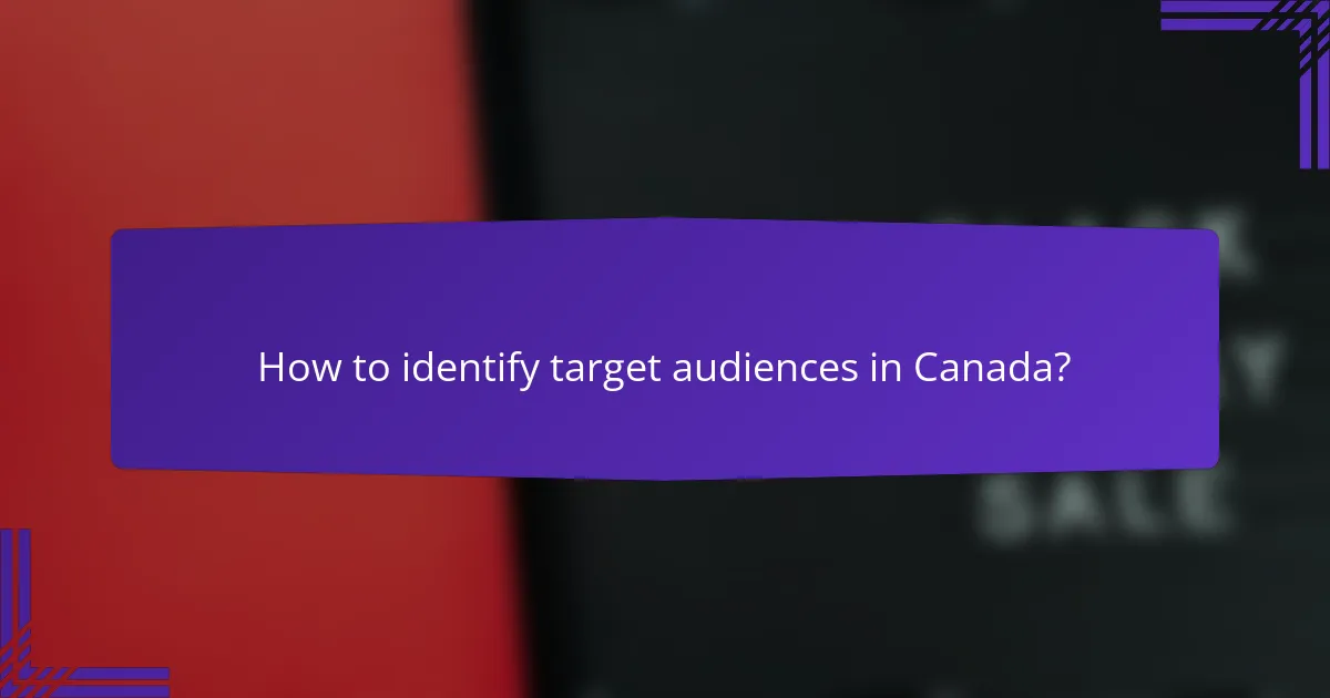 How to identify target audiences in Canada?