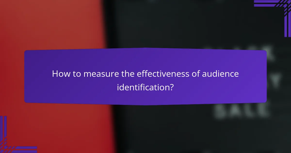 How to measure the effectiveness of audience identification?