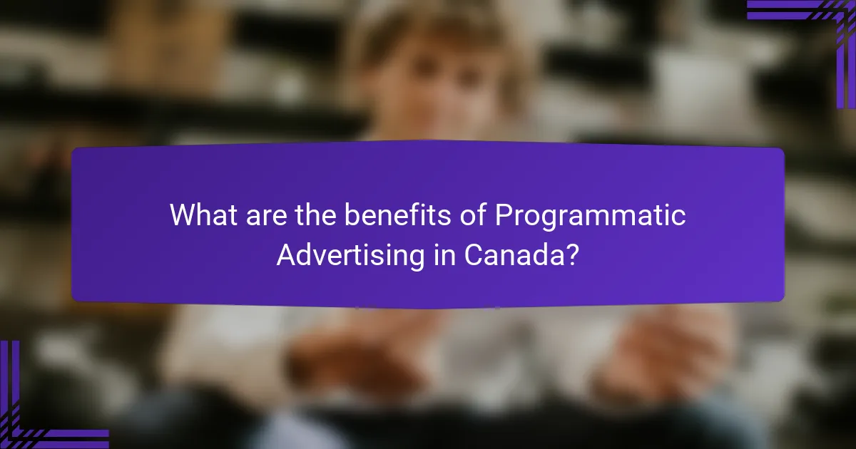 What are the benefits of Programmatic Advertising in Canada?