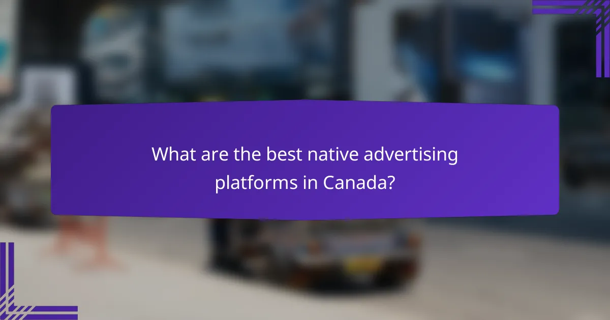 What are the best native advertising platforms in Canada?