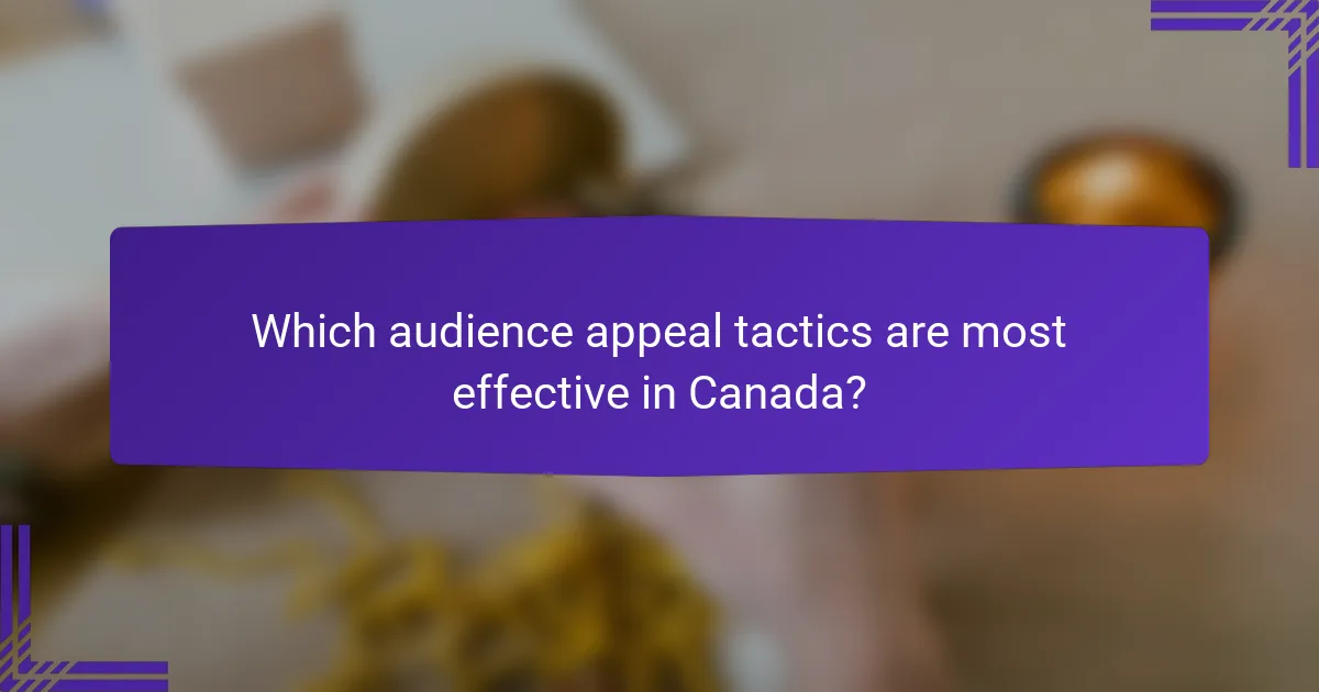 Which audience appeal tactics are most effective in Canada?